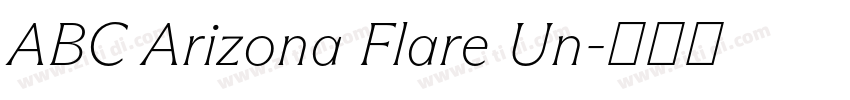 ABC Arizona Flare Un字体转换 ABC Arizona Flare Un字体转换